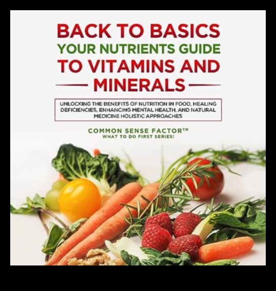 The ABCs of Nutrients: A Beginner's Guide to Wellness